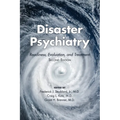 Disaster Psychiatry: Readiness, Evaluation, and Treatment