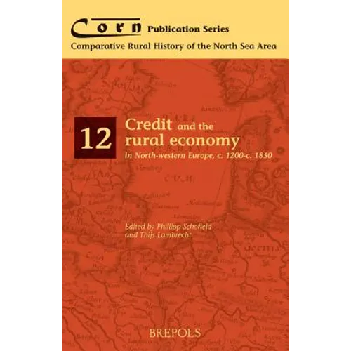 Credit and the Rural Economy in North-Western Europe, C. 1200-C. 1850