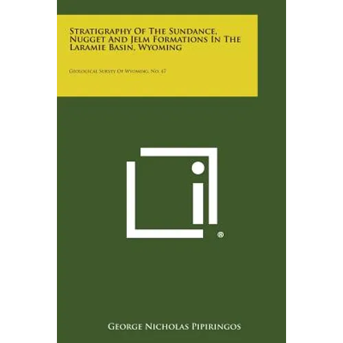 Stratigraphy of the Sundance, Nugget and Jelm Formations in the Laramie Basin, Wyoming: Geological Survey of Wyoming, No. 47