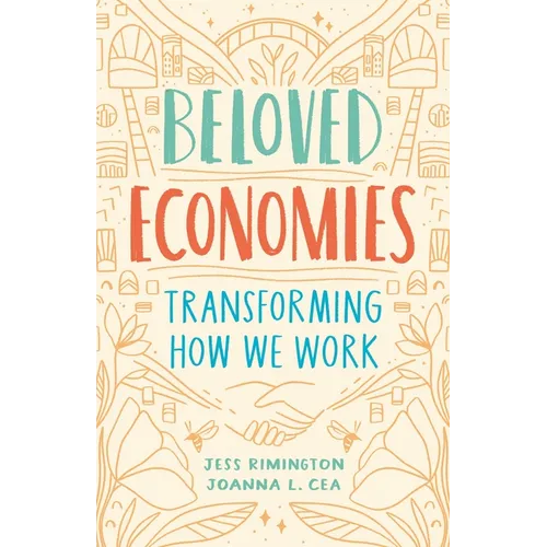 Beloved Economies: Transforming How We Work
