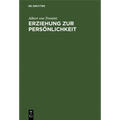 Erziehung Zur Persönlichkeit: Ein Zyklus in Acht Betrachtungen