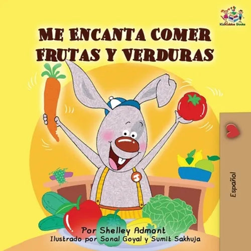 Me Encanta Comer Frutas y Verduras: I Love to Eat Fruits and Vegetables -Spanish Edition