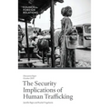 The Security Implications of Human Trafficking
