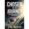 Chosen for this Journey: A Devotional Journal to Turning Pain into Purpose