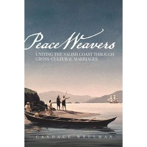 Peace Weavers: Uniting the Salish Coast Through Cross-Cultural Marriages