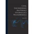 Civil Engineering Materials Hydraulics Waterwheels