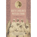 South Carolina's Matilda Evans: A Medical Pioneer