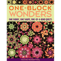 One-Block Wonders: One Fabric, One Shape, One-Of-A-Kind Quilts