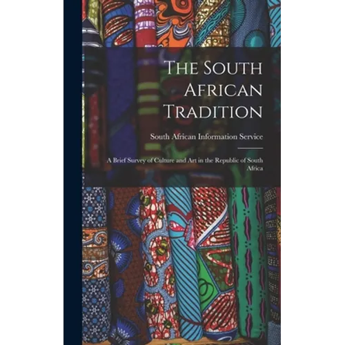 The South African Tradition: a Brief Survey of Culture and Art in the Republic of South Africa