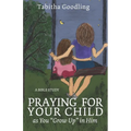 Praying for Your Child as You "Grow Up" in Him: A Bible Study
