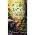 A Thousand Blue Jays: A Teen's Guide to Hugs, Kindness & Friendship with Love for Animals, Birds and Nature