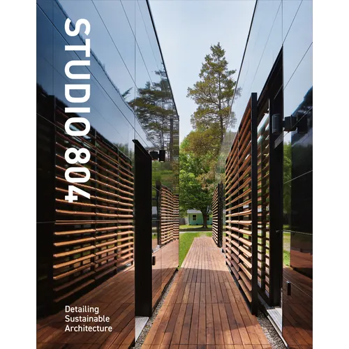 Studio 804 - Slipcase: Detailing Sustainable Architecture