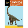 A Field Guide to the Dinosaurs of North America