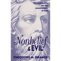 Nonbelief & Evil: Two Arguments for the Nonexistence of God