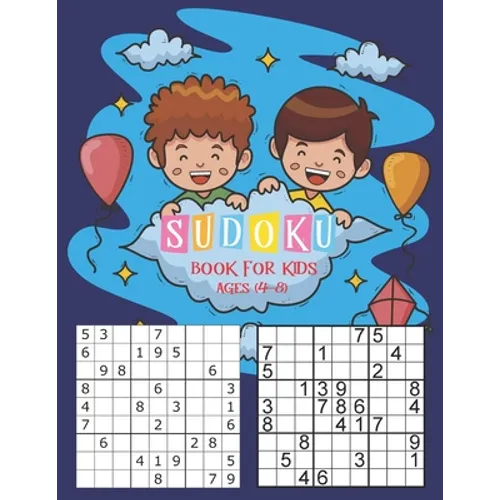 Sudoku Book for Kids Ages 4-8: The Super Sudoku Book For Smart Kids Ages 4-8, A First Sudoku Book, Children's Activity Books,196 Easy Sudoku Puzzles