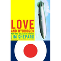 Love and Hydrogen: New and Selected Stories