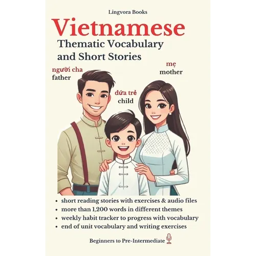 Vietnamese: Thematic Vocabulary and Short Stories (with audio track): Mastering Words and Reading for Confident Communication - Paperback