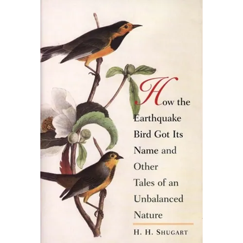 How the Earthquake Bird Got Its Name and Other Tales of an Unbalanced Nature