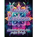 Radiant Resilience: A Motivational Coloring Book for Life's Challenges
