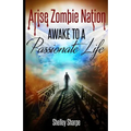 Arise Zombie Nation Awake To A Passionate Life