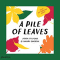 A Pile of Leaves: Published in Collaboration with the Whitney Museum of American Art