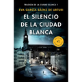El Silencio de la Ciudad Blanca / The Silence of the White City (White City Trilogy. Book 1)