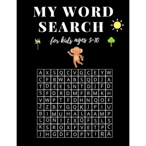 My Word Search For Kids Ages 5-10: My First Word Searches Workbook for kids, Learn Vocabulary, Spelling, and Reading Skills With 48 Puzzles Pages, Act