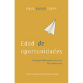 Edad de Oportunidades: Una Guía Bíblica Para Criar a Tu Hijo Adolescente