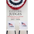 Electing Judges: The Surprising Effects of Campaigning on Judicial Legitimacy