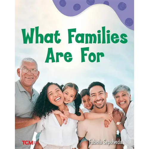 What Families Are for: A Wordless Nonfiction Book