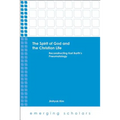 The Spirit of God and the Christian Life: Reconstructing Karl Barth's Pneumatology