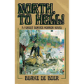 North, to Hell!