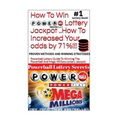 HOW TO WIN POWERBALL LOTTERY JACKPOT ..How TO Increase Your odds by 71%: Proven Methods and Secrets To Winning ... Cash 3, 4, Powerball Lottery, and M