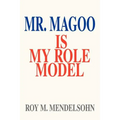 Mr. Magoo Is My Role Model