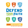 Defend Your Faith: 100 Devotions for Kids with Questions