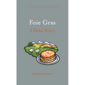 Foie Gras: A Global History