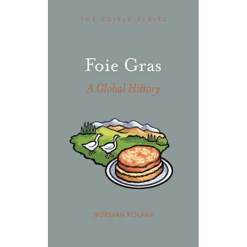 Foie Gras: A Global History