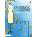 Foundations of Flat Patterning and Draping: For the Female Form