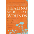 Healing Spiritual Wounds: Reconnecting with a Loving God After Experiencing a Hurtful Church