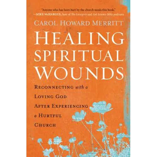 Healing Spiritual Wounds: Reconnecting with a Loving God After Experiencing a Hurtful Church