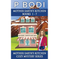 Mother Earths Kitchen Series Books 1-7: Mother Earths Kitchen Cozy Mystery Series