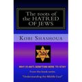 The roots of the HATRED OF JEWS: Why ANTI-SEMITISM here to stay