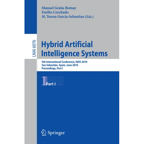 Hybrid Artificial Intelligent Systems, Part I: 5th International Conference, Hais 2010, San Sebastian, Spain, June 23-25, 2010. Proceedings