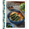 Vegan Vietnamese: Vibrant Plant-Based Recipes to Enjoy Every Day