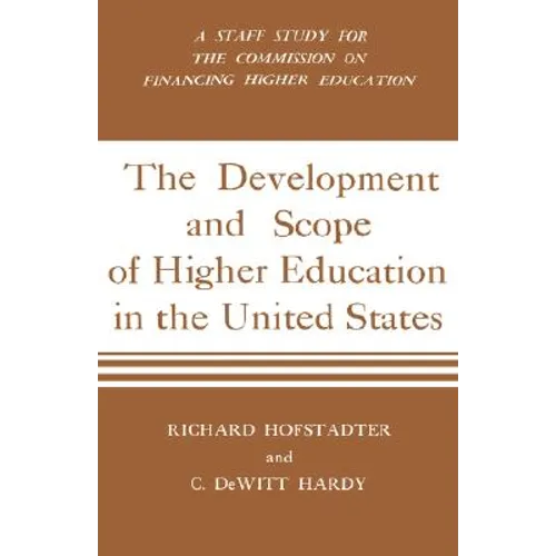 Development and Scope of Higher Education in the United States: A Staff Study for the Commission on Financing Higher Education