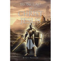 Ironclad in Christ Jesus