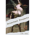 Reluctant Prophets