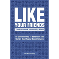 Like Your Friends: The Facebook Personality Bible