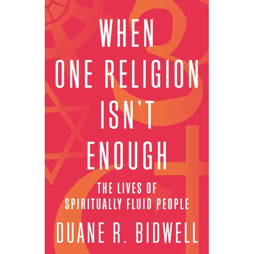 When One Religion Isn't Enough: The Lives of Spiritually Fluid People