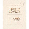 Whatever Is True and Lovely: Devotional Guide